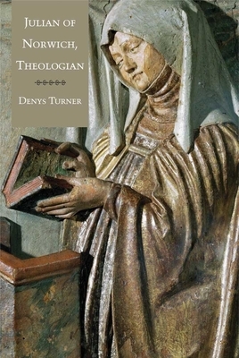 Julian of Norwich, Theologian by Denys Turner