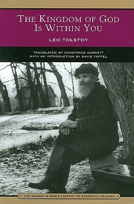 The Kingdom of God Is Within You: Christianity Not as a Mystic Religion But as a New Theory of Life by Leo Tolstoy