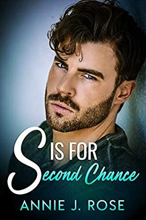 S is for Second Chance by Annie J. Rose