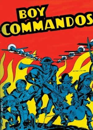 The Boy Commandos, Vol. 1 by Joe Simon, Jack Kirby