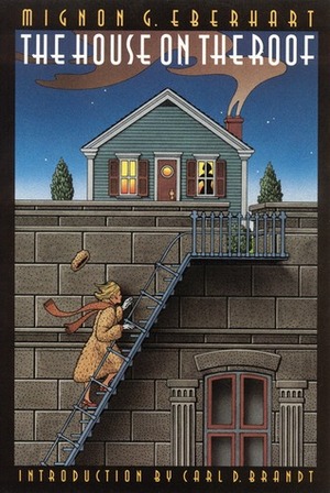 The House on the Roof by Carl D. Brandt, Mignon G. Eberhart