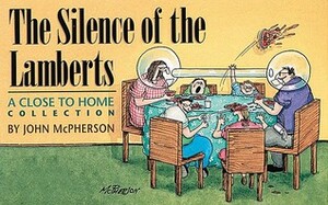 The Silence of the Lamberts: A Close to Home Collection by John McPherson