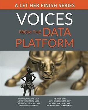 Voices from the Data Platform by Mindy Curnutt, Rie Irish, Kathi Kellenberger, Melody Zacharias, Cristal Kawula, Meagan Longoria, Dave Kawula, Kevin Klein, Jen McCown, Cathrine Wilhelmsen