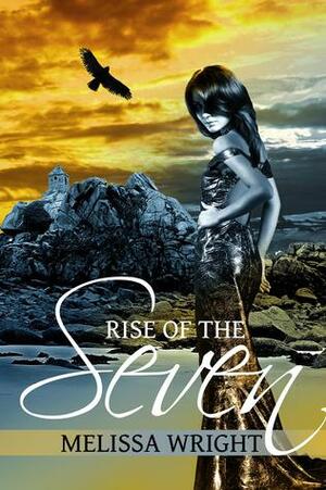 Rise of the Seven by Melissa Wright