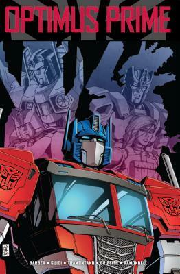 Transformers: Optimus Prime, Vol. 3 by Andrew Griffith, John Barber, Livio Ramondelli, Guido Guidi, Priscilla Tramontano