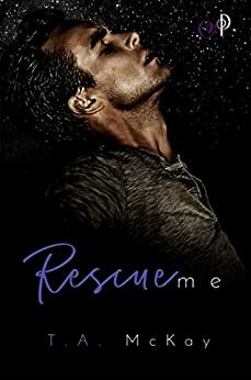 Rescue Me by T.A. McKay