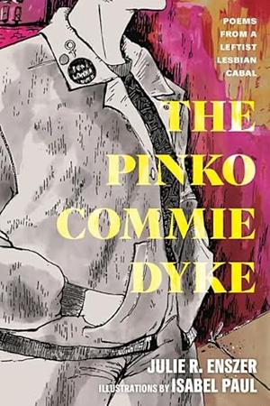 The Pinko Commie Dyke by Julie R. Enszer