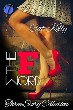 The F Word: Three Effing Stories of New York City by Cat Kelly