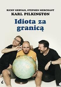 Idiota za granicą by Karl Pilkington, Karl Pilkington, Ricky Gervais, Stephen Merchant