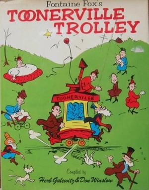 Fontaine Fox's Toonerville Trolley by Herb Galewitz, Don Winslow, Fontaine Fox