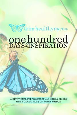 One Hundred Days of Inspiration: Devotional for Women of All Ages & Stages by Pearl Barrett, Serene Allison, Nancy Campbell