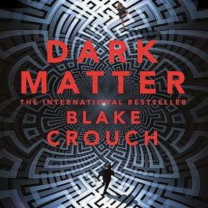 Dark Matter by Blake Crouch