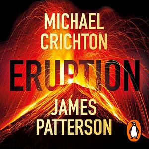 Eruption by Michael Crichton, James Patterson