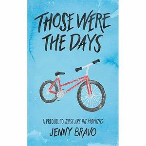 Those Were the Days by Jenny Bravo