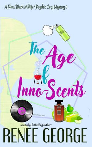 The Age of Inno-Scents by Renee George