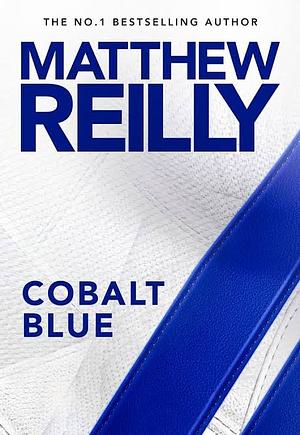 Cobalt Blue: US edition by Matthew Reilly