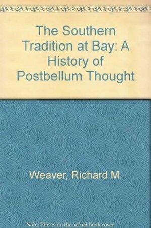 Southern Tradition at Bay by Richard M. Weaver