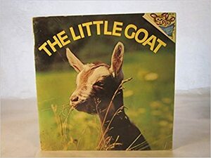 The Little Goat by Phoebe Dunn, Judy Dunn