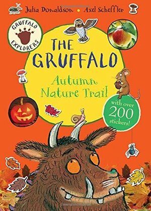 Gruffalo Explorers: The Gruffalo Autumn Nature Trail by Julia Donaldson