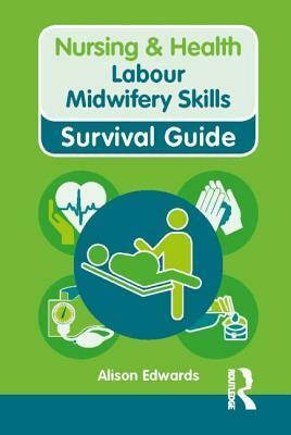 Labour Midwifery Skills by Alison Edwards