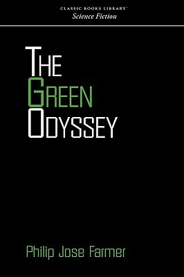 The Green Odyssey by Philip José Farmer