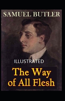 The Way of All Flesh Illustrated by Samuel Butler