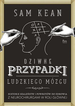 Dziwne przypadki ludzkiego mózgu by Sam Kean, Adam Wawrzyński