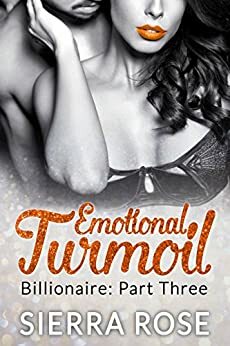 Emotional Turmoil - Part 3 by Sierra Rose