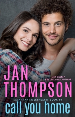 Call You Home: Contemporary Christian Romance by Jan Thompson