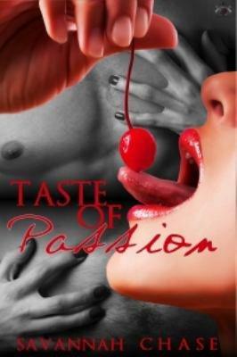 Taste Of Passion by Savannah Chase