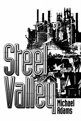 Steel Valley by Michael Adams