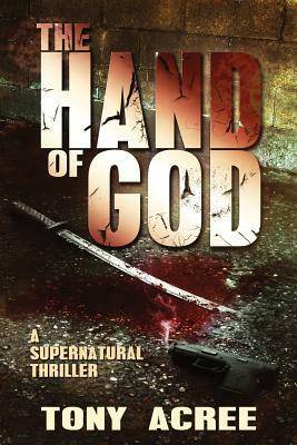 The Hand of God by Tony Acree