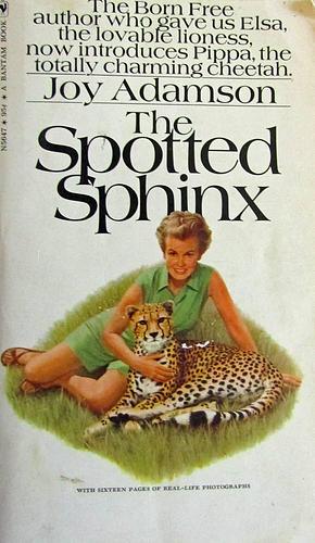 The Spotted Sphinx: The story of Pippa the cheetah by Joy Adamson