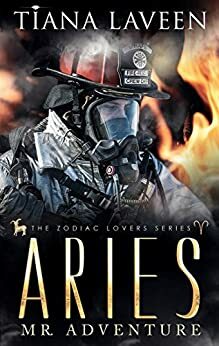Aries: Mr. Adventure by Tiana Laveen