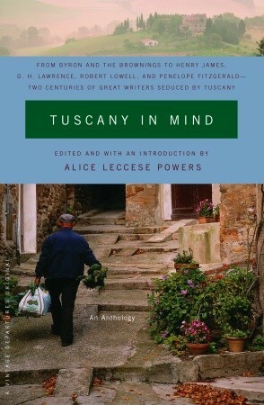 Tuscany in Mind by Alice Leccese Powers