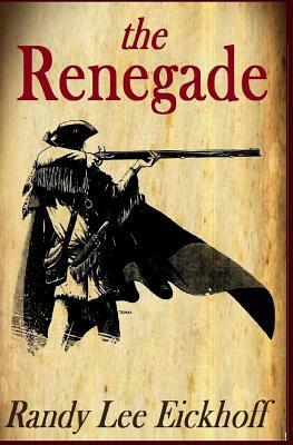 The Renegade by Randy Lee Eickhoff