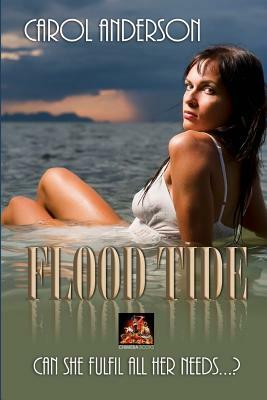 Flood Tide: Can She Fulfil All Her Needs...? by Carol Anderson