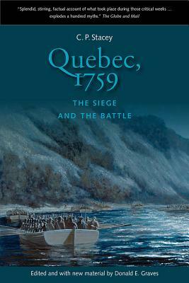 Quebec, 1759: The Siege and the Battle by C. P. Stacey