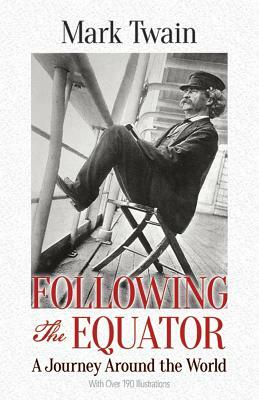 Following the Equator: A Journey Around the World by Mark Twain