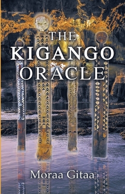 The Kigango Oracle by Moraa Gitaa