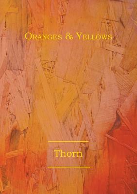 Oranges and Yellows by Thorn