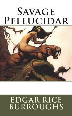 Savage Pellucidar by Edgar Rice Burroughs