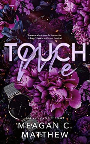 Touch Me by Meagan C. Matthew