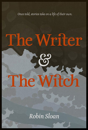 The Writer and the Witch by Robin Sloan