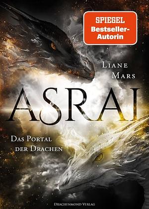 Asrai - das Portal der Drachen by Liane Mars