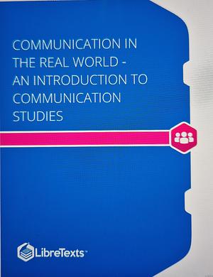 Communication in the Real World: An Introduction to Communication Studies by 