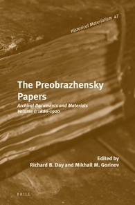 The Preobrazhensky Papers: Archival Documents and Materials. Volume I: 1886-1920 by Richard B. Day, Mikhail M. Gorinov