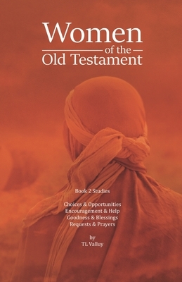 Women of the Old Testament: Book 2 Studies by Tl Valluy