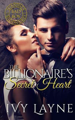 The Billionaire's Secret Heart by Ivy Layne