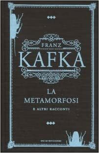 La metamorfosi e altri racconti by Franz Kafka